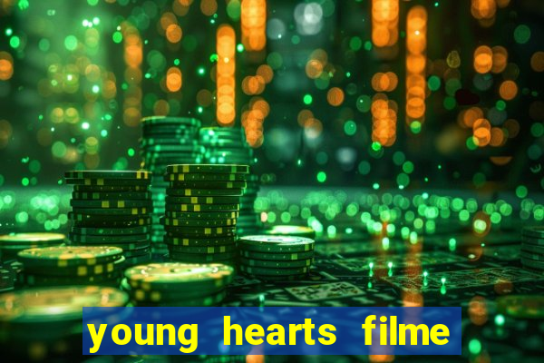 young hearts filme completo dublado